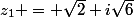 z_1 = \sqrt{2}+i\sqrt{6}