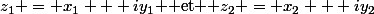 z_1 = x_1 + iy_1 $ et $ z_2 = x_2 + iy_2