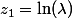 z_1=\ln(\lambda)