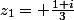 z_1= \frac{1+i}{3}