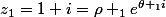 z_1=1+i=\rho _1e^{\theta _1i}