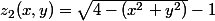 z_2(x,y)=\sqrt{4-(x^2+y^2)}-1