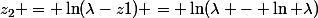 z_2 = \ln(\lambda-z1) = \ln(\lambda - \ln \lambda)