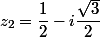 z_2=\dfrac{1}{2}-i\dfrac{\sqrt{3}}{2}
