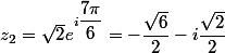 z_2=\sqrt{2}e^{i\dfrac{7\pi}{6}}=-\dfrac{\sqrt{6}}{2}-i\dfrac{\sqrt{2}}{2}