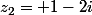 z_2= 1-2i