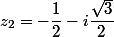 z_2=-\dfrac{1}{2}-i\dfrac{\sqrt{3}}{2}}