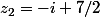 z_2=-i+7/2