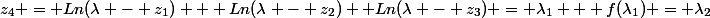 z_4 = Ln(\lambda - z_1) + Ln(\lambda - z_2) +Ln(\lambda - z_3) = \lambda_1 + f(\lambda_1) = \lambda_2