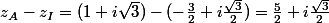 z_A-z_I=(1+i\sqrt{3})-(-\frac{3}{2}+i\frac{\sqrt{3}}{2})=\frac{5}{2}+i\frac{\sqrt{3}}{2}