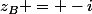z_B = -i