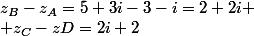 z_B-z_A=5+3i-3-i=2+2i
 \\ z_C-zD=2i+2