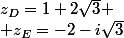 z_D=1+2\sqrt{3}
 \\ z_E=-2-i\sqrt{3