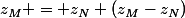 z_M = z_N+(z_M-z_N)