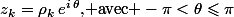 z_k=\rho_k\,e^{i\,\theta}\text{, avec }-\pi<\theta\leqslant\pi