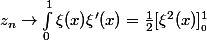 z_n\rightarrow\int_{0}^{1}{\xi(x)\xi'(x)=\frac{1}{2}[\xi^2(x)]^1__0