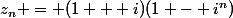 z_n = (1 + i)(1 - i^n)