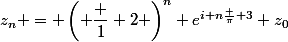 z_n = \left( \dfrac 1 2 \right)^n e^{i n\frac \pi 3} z_0