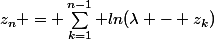 z_n = \sum_{k=1}^{n-1} ln(\lambda - z_k)