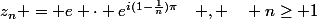 z_n = e \cdot e^{i(1-\frac{1}{n})\pi}\quad , \quad n\geq 1