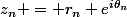 z_n = r_n e^{i\theta_n}}