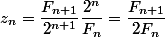 z_n=\dfrac{F_{n+1}}{2^{n+1}}\dfrac{2^n}{F_n}=\dfrac{F_{n+1}}{2F_n}