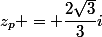z_p = \dfrac{2\sqrt{3}}{3}i