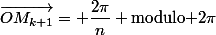 \left(\vec{OM_{k}}~;~\vec{OM_{k+1}}\right)=arg\left(\dfrac{z_{M_{k+1}}}{z_{M_{k}}}\right)=arg z_{M_{k+1}}-arg z_{M_{k}}[2\pi]  \\ {\phantom{\left(\vec{OM_{k}}~;~\vec{OM_{k+1}}\right)}=\dfrac{\theta}{n}+\dfrac{2(k+1)\pi}{n}- \left(\dfrac{\theta}{n}+\dfrac{2k\pi}{n}\right)[2\pi] \\ \\ \\ {\phantom{\left(\vec{OM_{k}}~;~\vec{OM_{k+1}}\right)}= \dfrac{2\pi}{n} \text{modulo }2\pi