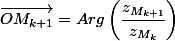 \left(\vec{OM_{k}}~;~\vec{OM_{k+1}}\right)=Arg\left(\dfrac{z_{M_{k+1}}}{z_{M_{k}}}\right)