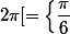 \mathcal{S}_{[0~;~2\pi[}=\left\{\dfrac{\pi}{6}~;~\dfrac{5\pi}{6}\right\}