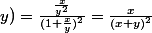 \large  f'_y(x~;~y)=\frac{\frac{x}{y^2}}{(1+\frac{x}{y})^2}=\frac{x}{(x+y)^2}