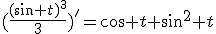 (\frac{(\sin t)^3}{3})'=\cos t \sin^2 t