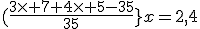 (\frac{3\times 7+4\times 5-35}{35}}x=2,4