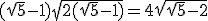(\sqrt{5}-1)\sqrt{2(\sqrt{5}-1)}=4\sqrt{\sqrt{5}-2}