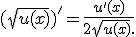 (\sqrt{u(x)})' = \frac{u'(x)}{2\sqrt{u(x)}.