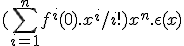 (\sum_{i=1}^n f^i(0) . x^i/i!) + x^n.\epsilon(x)