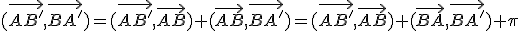 (\vec{AB'},\vec{BA'})=(\vec{AB'},\vec{AB})+(\vec{AB},\vec{BA'})=(\vec{AB'},\vec{AB})+(\vec{BA},\vec{BA'})+\pi\;\;[2\pi]