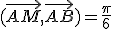 (\vec{AM},\vec{AB})=\frac{\pi}{6}\;\;[2\pi]
