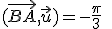 (\vec{BA},\vec{u})=-\frac{\pi}{3}\;\;[2\pi]