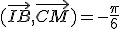 (\vec{IB},\vec{CM})=-\frac{\pi}{6}\;\;[2\pi]