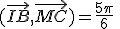 (\vec{IB},\vec{MC})=\frac{5\pi}{6}\;\;[2\pi]