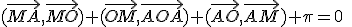 (\vec{MA},\vec{MO})+(\vec{OM},\vec{AOA})+(\vec{AO},\vec{AM})+\pi=0\;\;[2\pi]