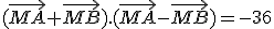 (\vec{MA}+\vec{MB}).(\vec{MA}-\vec{MB})=-36