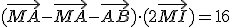 (\vec{MA} - \vec{MA} - \vec{AB})\cdot (2\vec{MI}) = 16