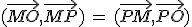 (\vec{MO},\vec{MP})\,=\,(\vec{PM},\vec{PO})