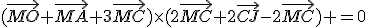 (\vec{MO}+\vec{MA}+3\vec{MC})\times(2\vec{MC}+2\vec{CJ}-2\vec{MC}) =0