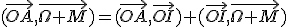 (\vec{OA},\vec{\Omega M})=(\vec{OA},\vec{OI})+(\vec{OI},\vec{\Omega M})\;\;[2\pi]