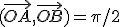 (\vec{OA},\vec{OB})=\pi/2
