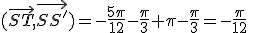 (\vec{ST},\vec{SS'})=-\frac{5\pi}{12}-\frac{\pi}{3}+\pi-\frac{\pi}{3}=-\frac{\pi}{12}\;\;[2\pi]