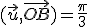 (\vec{u},\vec{OB})=\frac{\pi}{3}\;\;[2\pi}